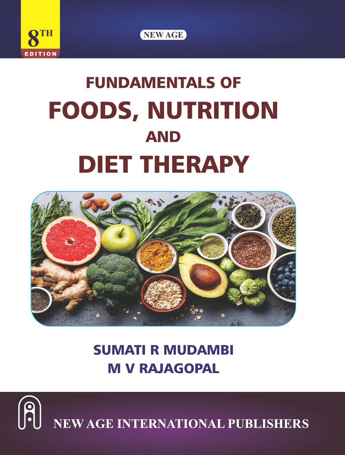 Fundamentals of Foods, Nutrition and Diet Therapy |  Sumati R Mudambi , M.V. Rajagopal | NEW AGE INTERNATIONAL | Edition 2025