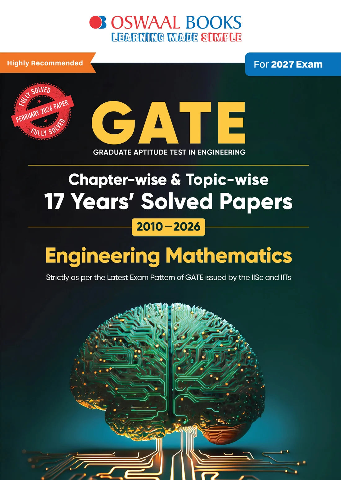 GATE Engineering Mathematics | 17 Years’ Chapterwise & Topicwise Solved Papers (2010–2026) | 1100+ Questions | For 2027 Exam | Oswaal Books