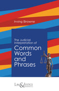 The Judicial Interpretation of Common Words and Phrases |  Irving Browne |  Law & Justice Publishing |nEdition 2026