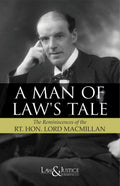 A Man of Law's Tale (The Reminiscences of the Rt. Hon. Lord Macmillan) | Lord Macmillan | Law & Justice Publishing