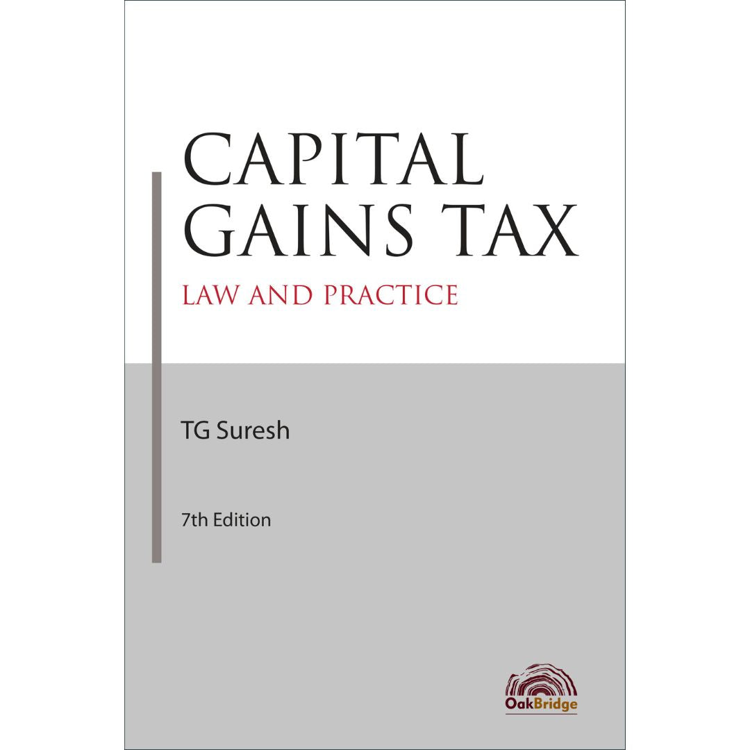 Capital Gains Tax - Law and Practice | TG Suresh | OAKBRIDGE | Edition 2024