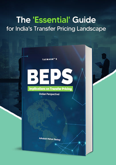 BEPS Implications on Transfer Pricing | Ashutosh Mohan Rastogi | Taxmann | Edition 2024