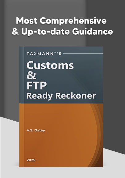 Customs and FTP Ready Reckoner |  V.S. Datey |  Taxmann | Edition 2025