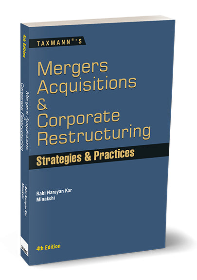 Mergers Acquisitions & Corporate Restructuring – Strategies & Practices |  Minakshi & Minakshi | Taxmann  | Edition 4th