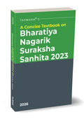 A Concise Textbook on Bharatiya Nagarik Suraksha Sanhita (BNSS) 2023 | Taxmann | Edition 2026