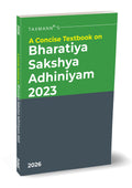 A Concise Textbook on Bharatiya Sakshya Adhiniyam (BSA) 2023 | Taxmann | Edition 2026