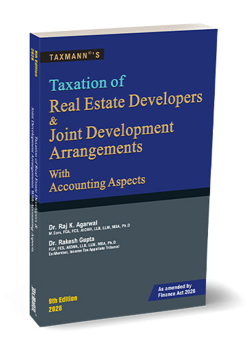 Taxation of Real Estate Developers & JDA—Finance Act 2026 | Raj K Agrawal & Rakesh Gupta | Taxmann