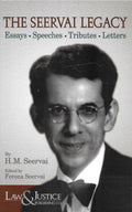 The Seervai Legacy - Essays . Speeches . Tributes . Letters |  H.M. Seervai  | Law & Justice Publishing | Edition 2023