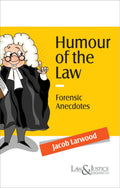 Humour of the Law - Forensic Anecdotes | Jacob Larwood  | Law & Justice Publishing | Edition 2026