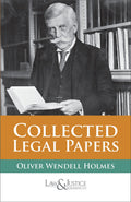 Collected Legal Papers | Oliver Wendell Holmes  | Law & Justice Publishing | Edition 2023