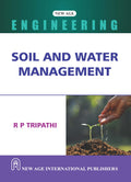 Soil and Water Management | R.P Tripathi | NEW AGE INTERNATIONAL | Edition 2026