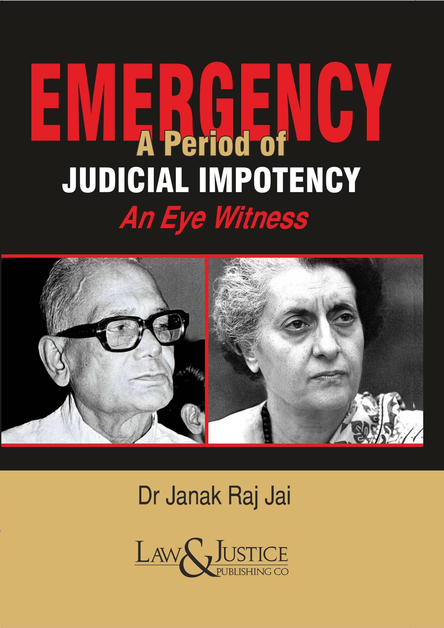 Emergency : A Period of Judicial Impotency - An Eye Witness | Dr. Janak Raj Jai | Law & Justice Publishing  | Edition 2023