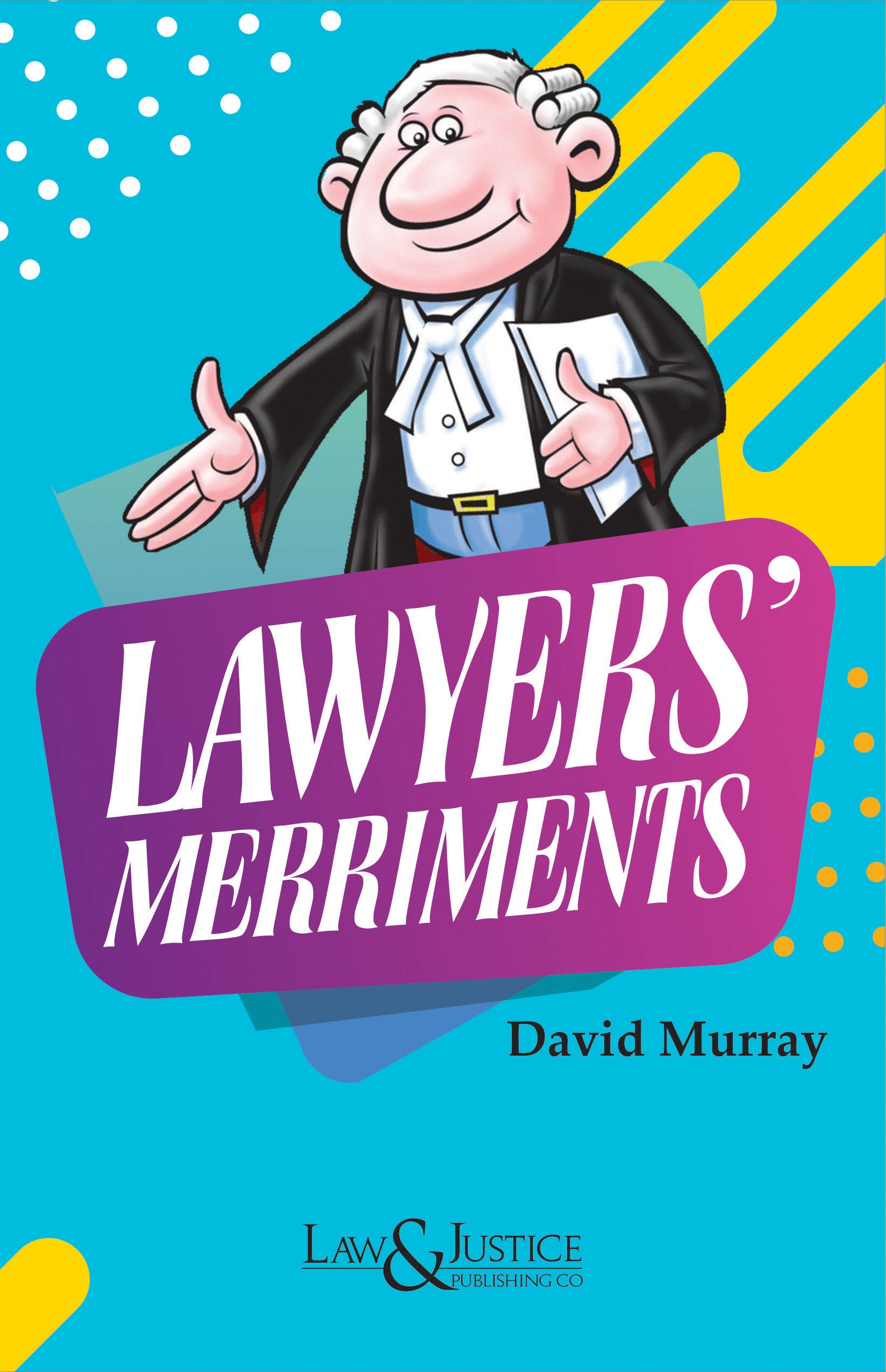 Lawyers' Merriments |  David Murray | Law & Justice Publishing | Edition 2023