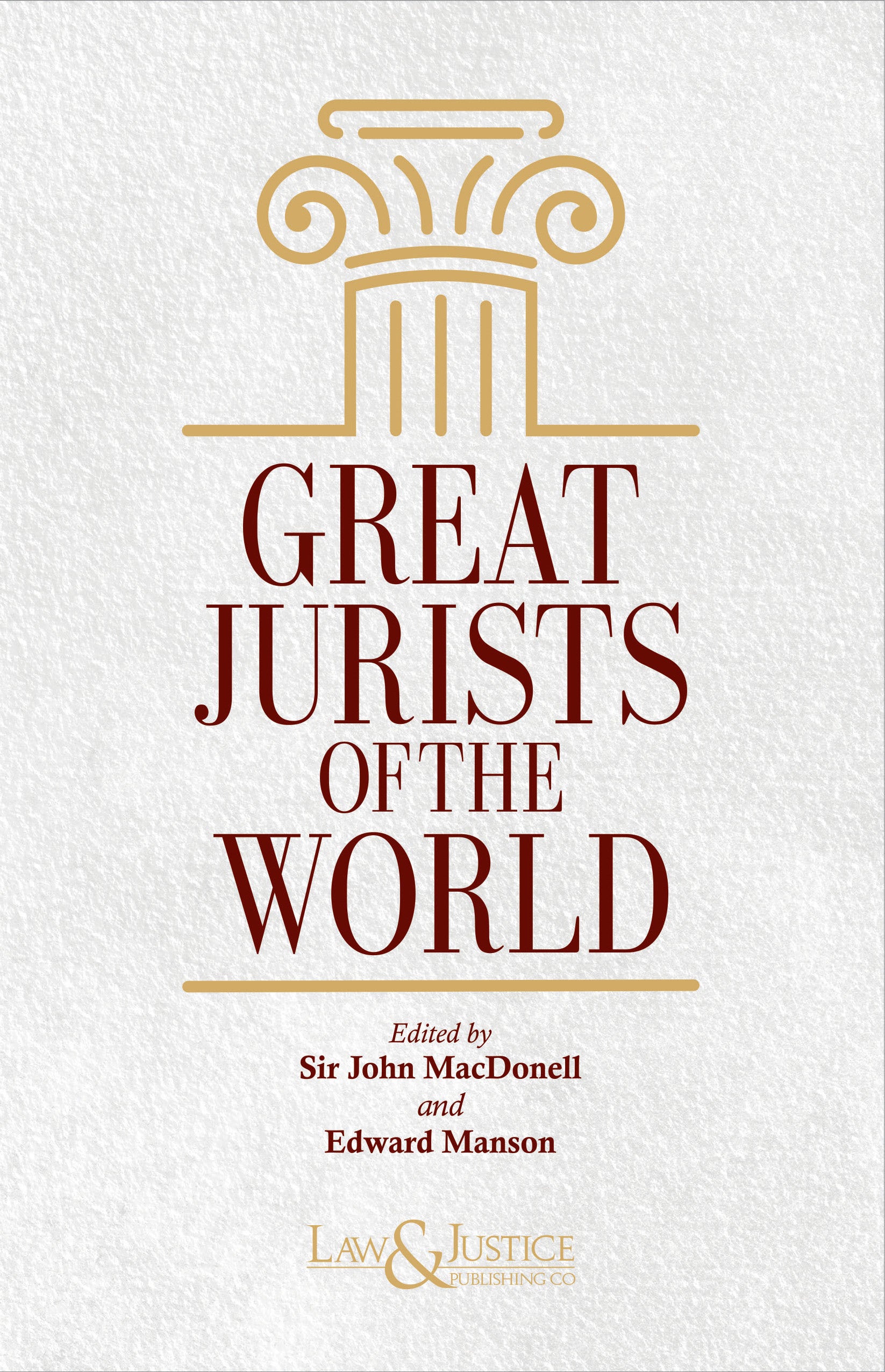 Great Jurists of the World |  MacDonell John, Edward Manson | Law & Justice Publishing