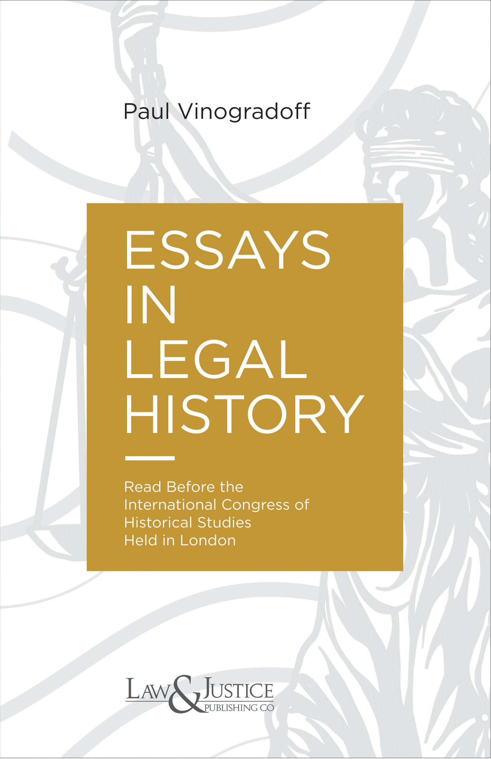 Essays in Legal History (Read Before the International Congress of Historical Studies Held in London) | Law & Justice Publishing | Edition 2023
