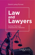 Law and Lawyers - Curious Facts and Characteristic Sketches |  David Laing Purves. | Law & Justice Publishing