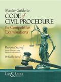 Master Guide to Code of Civil Procedure for Competitive Examinations | Ranjna Sarraf, Dr. Rakhi Sarraf | Law & Justice Publishing | Edition 2023