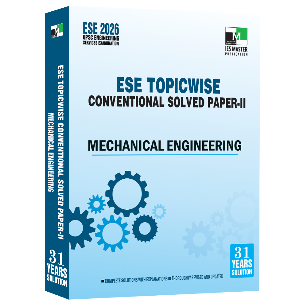ESE 2026 - Mechanical Engineering ESE Topicwise Conventional Solved Paper 2 | IES MASTER OUBLICATION | Edition 2026