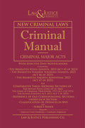 Criminal Manual - New Criminal Laws (Hb) (Containing Bharatiya Nyaya Sanhita, 2023 (Act 45 of 2023), Bharatiya Nagarik Suraksha Sanhita, 2023 (Act 46 of 2023), Bharatiya Sakshya Adhiniyam, 2023 | Law & Justice Publishing | Edition 2026