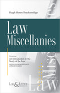 Law Miscellanies (Containing - An Introduction to the Study of the Law, Notes on Blackstones Commentaries) | Hugh Henry Brackenridge | Law & Justice Publishing | Edition 2024