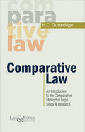 Comparative Law (An Introduction to the Comparative Method of Legal Study & Research) |  H.C. Gutteridge  | Law & Justice Publishing | Edition 2024