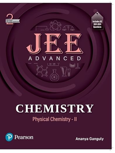 Pearson JEE Advanced Chemistry | Physical Chemistry - II | Includes JEE 2021-2024 Questions | Revised Second Edition