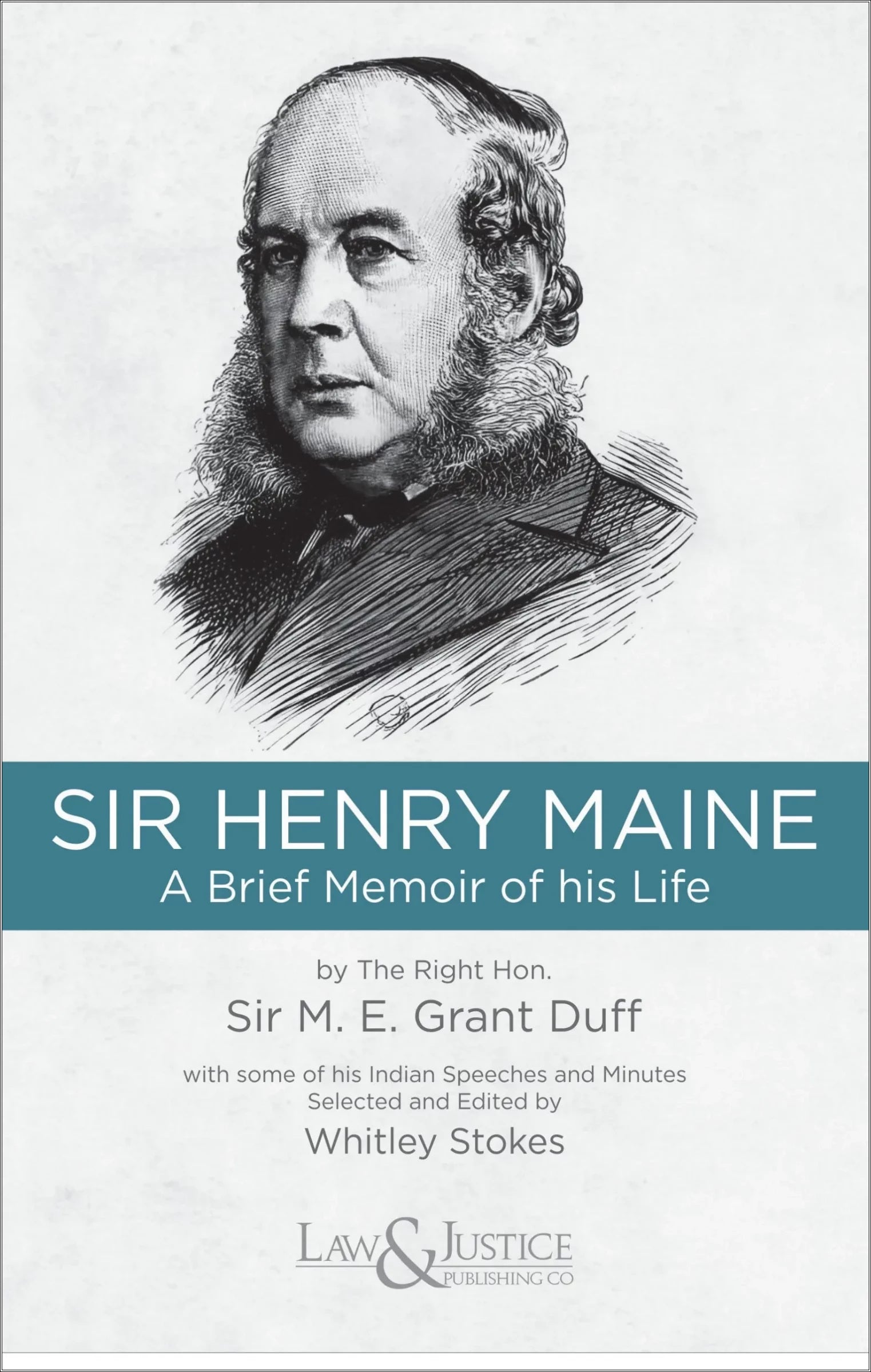 Sir Henry Maine - A Brief Memoir of his Life with some of his Indian Speeches and minutes | Sir M.E. Grant Duff | | Law & Justice Publishing | Edition 2024
