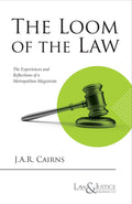 The Loom of the Law - The Experience and Reflections of a Metropolitan Magistrate | Irving Browne |  | Law & Justice Publishing | Edition 2025