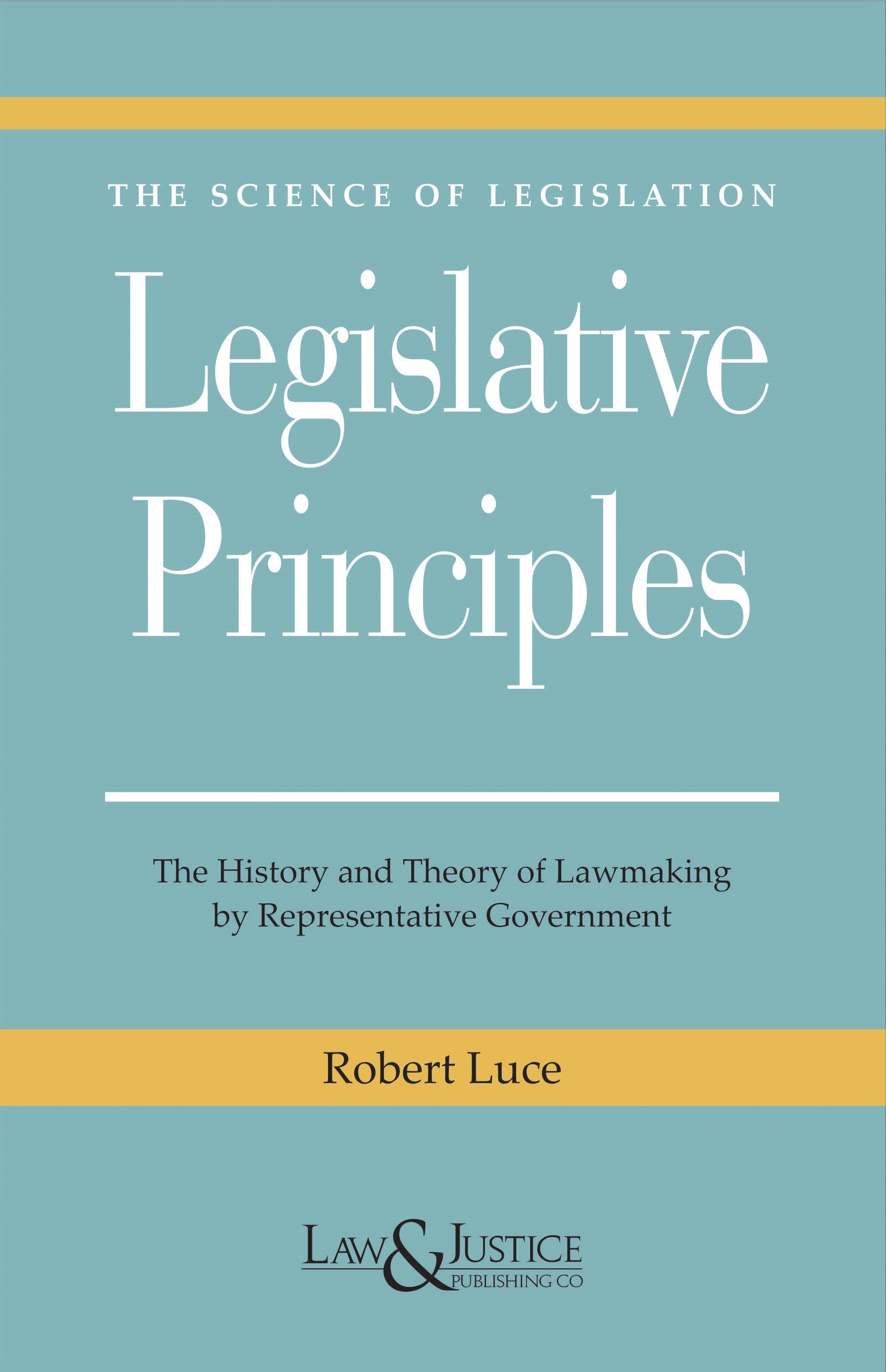 Legislative Principles (Indian Economy Reprint) | Robert Luce | Law & Justice Publishing | Edition 2025