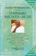 Unspeakable Anecdotes - My Life |  Justice V. R Krishna Iyer  | Law & Justice Publishing | Edition 2024