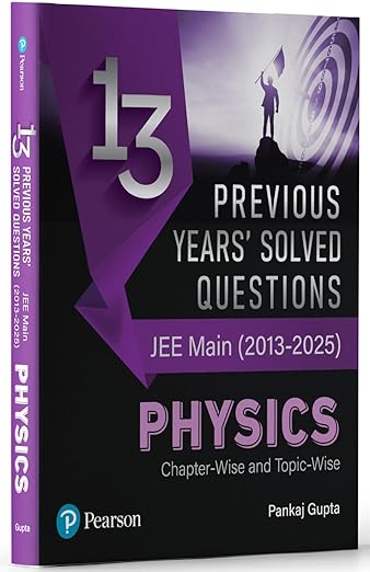 Pearson 13 Years Previous Years' Solved Questions – JEE Main (2013-2025) Physics '25 | 2400+ PYQs Segregated Chapter-wise