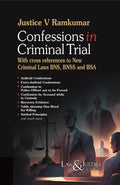 Confessions in Criminal Trial (with cross references to New Criminal Law BNS, BNSS and BSA) | Justice V. Ramkumar | Law & Justice Publishing | Edition 2025
