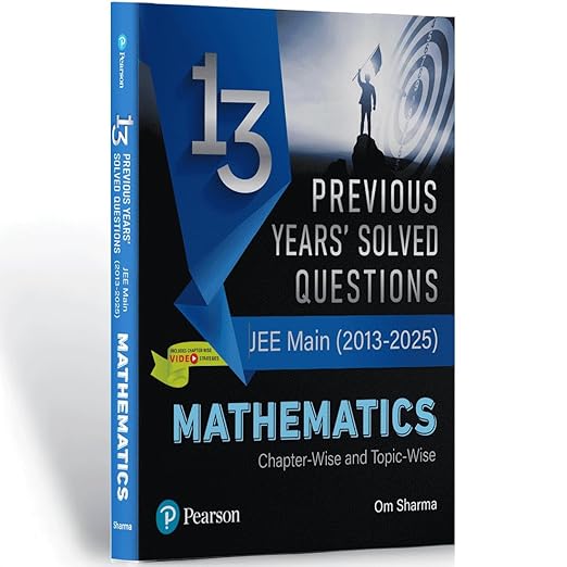 Pearson 13 Years Previous Years' Solved Questions – JEE Main (2013-2025) Mathematics'25 | 3000+ PYQs Segregated Chapter-wise