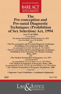 Pre-conception and Pre-natal Diagnostic Techniques (Prohibition of Sex Selection) Act, 1994 | Law & Justice Publishing | EDITION 2026