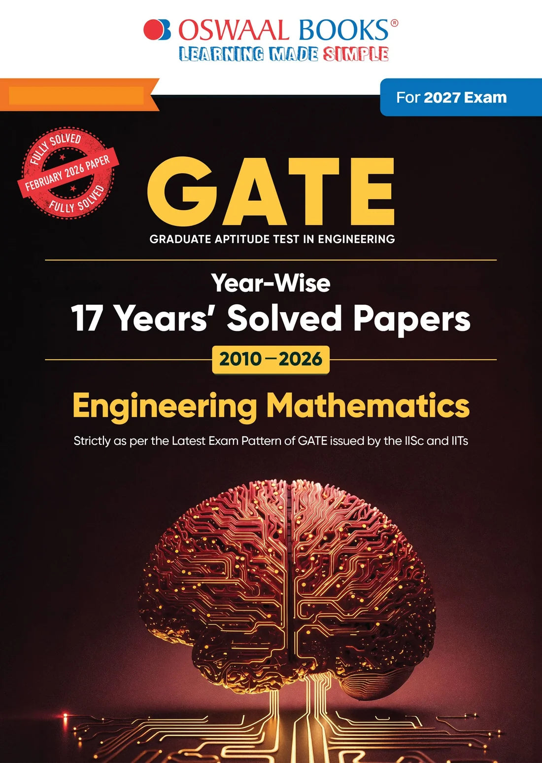 GATE Engineering Mathematics | 17 Years’ Yearwise Solved Papers (2010–2026) | Includes 2026 Paper | For 2027 Exam | Oswaal Books