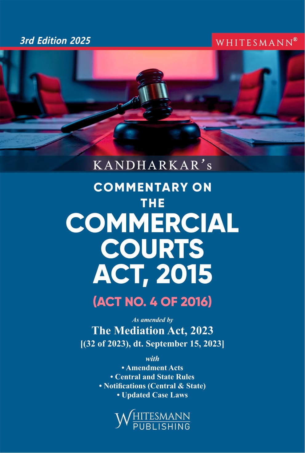 COMMENTARY ON THE COMMERCIAL COURTS ACT,2015 (ACT NO. 4 OF 2016) |  whitesmann | Edition 2025
