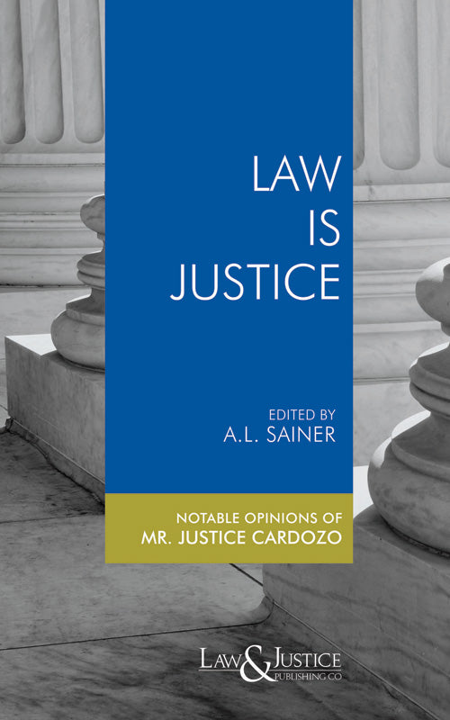 Law is Justice | Cardozo Benjamin N. (Edited By A.L. Sainer) | Law & Justice Publishing | Edition 2026