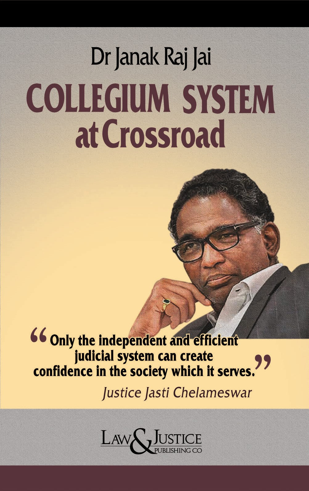 Collegium System at Crossroad | Dr. Janak Raj Jai | Law & Justice | Edition 2025