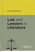 Law and Lawyers in Literature |  Irving Browne | Law & Justice Publishing