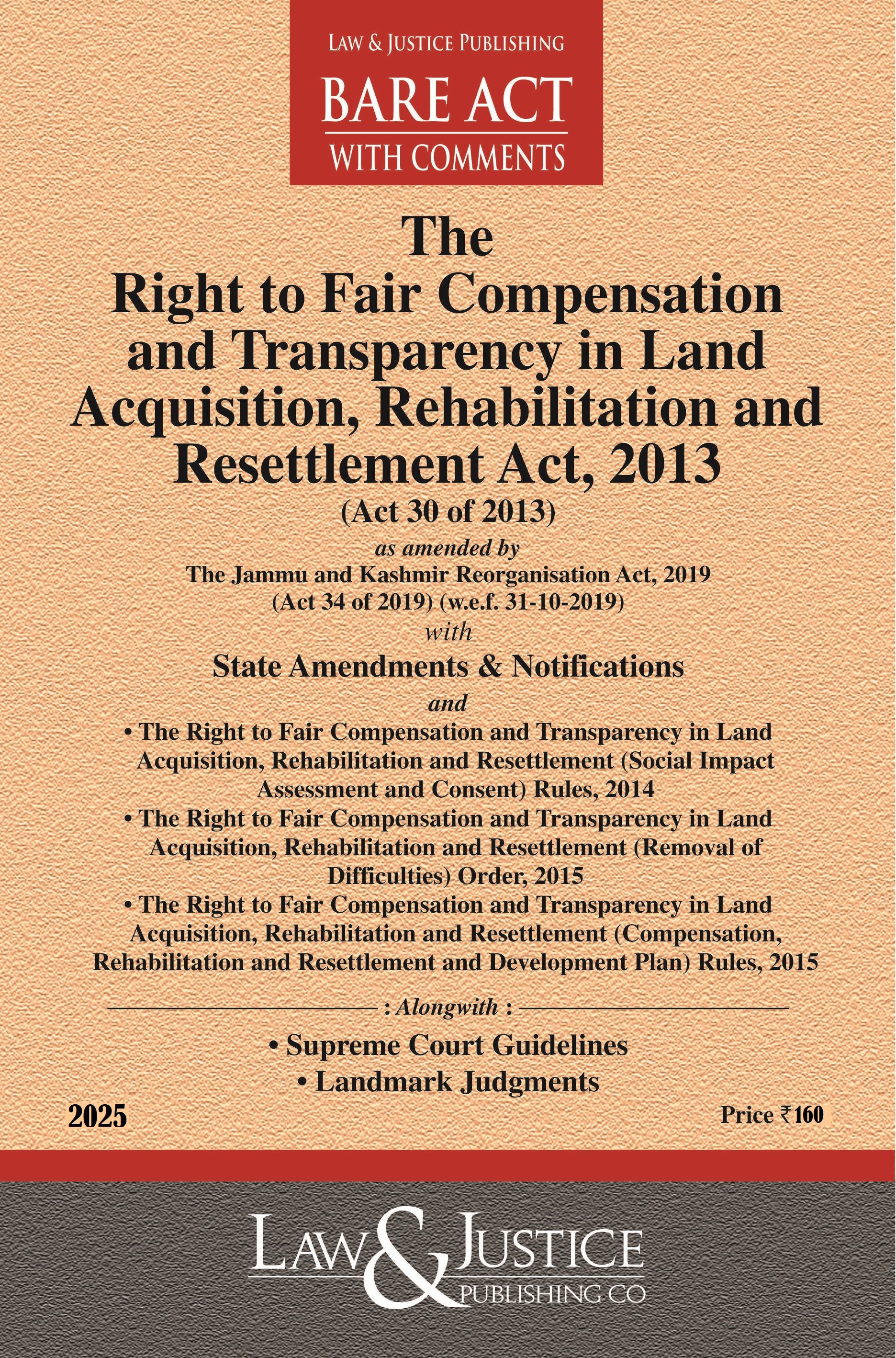 Right to Fair Compensation and Transparency in Land Acquistion, Rehabilitation and Resettlement Act, 2013  | Law & Justice Publishing | EDITION 2026
