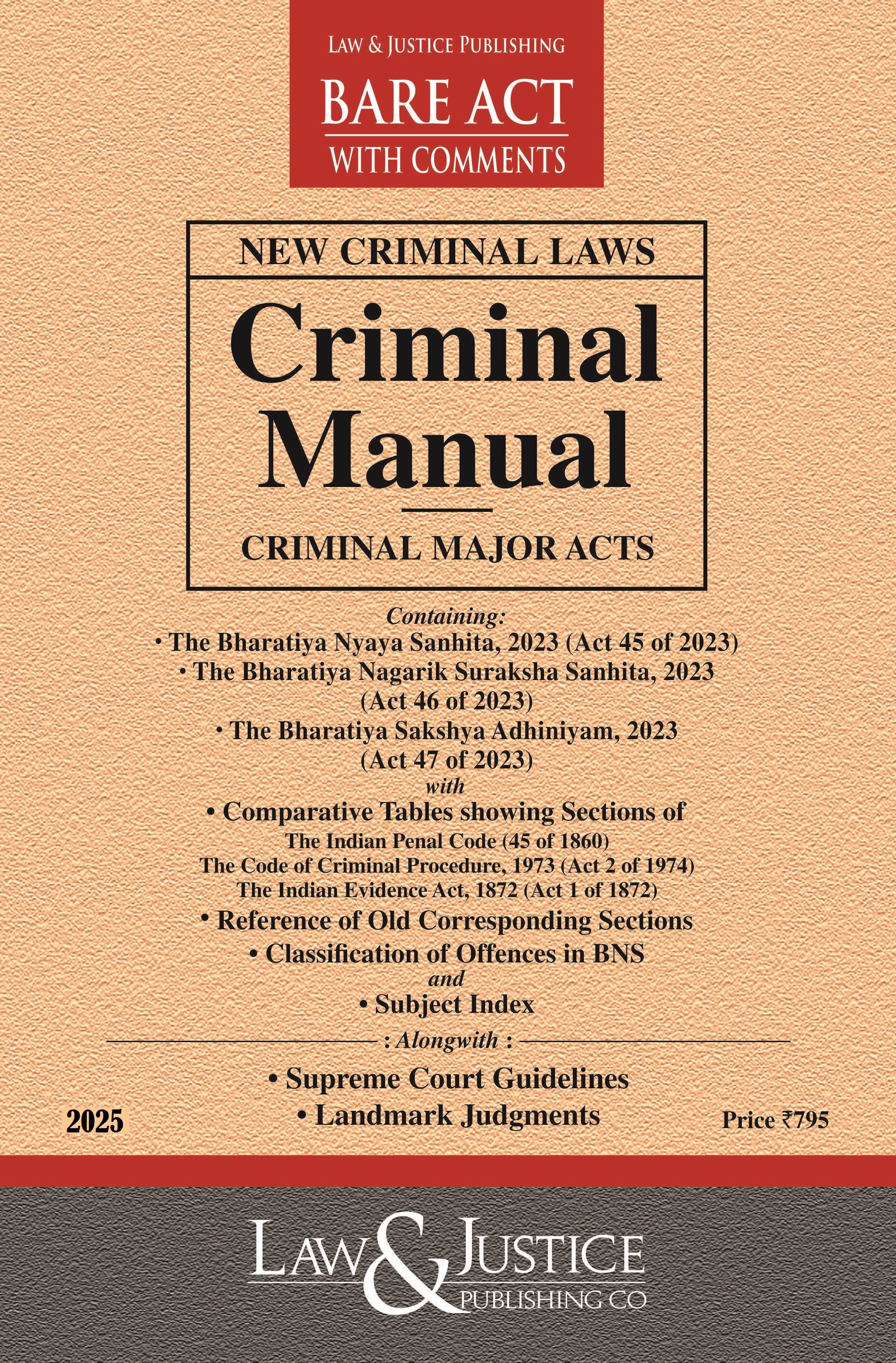 Criminal Manual - New Criminal Laws (Pb) (Containing Bharatiya Nyaya Sanhita, 2023 (Act 45 of 2023), Bharatiya Nagarik Suraksha Sanhita, 2023 (Act 46 of 2023), Bharatiya Sakshya Adhiniyam, 2023 | Law & Justice Publishing | EDITION 2026