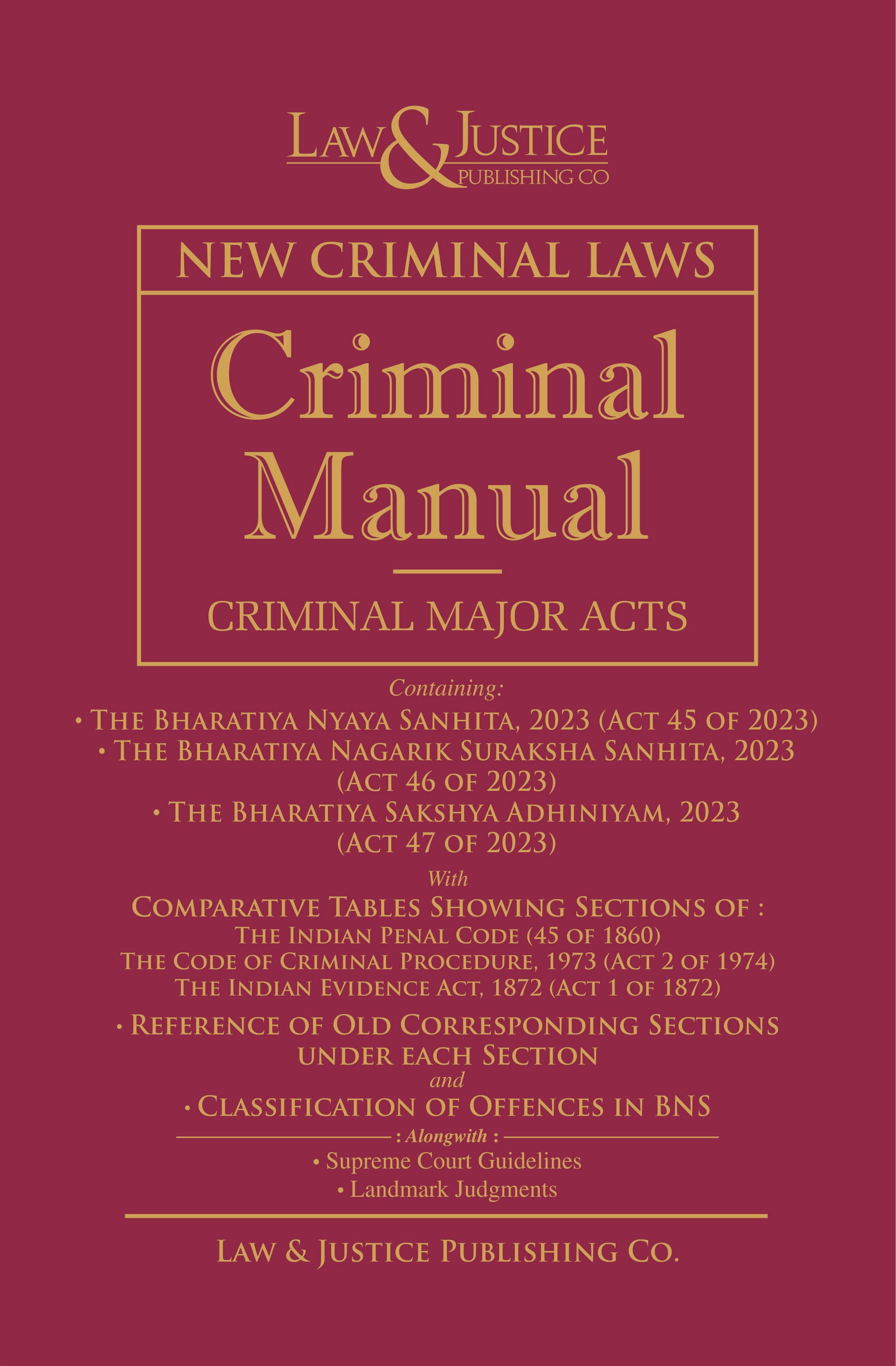 Criminal Manual - New Criminal Laws (Pocket Size) | (Containing Bharatiya Nyaya Sanhita, 2023 (Act 45 of 2023), Bharatiya Nagarik Suraksha Sanhita, 2023 (Act 46 of 2023), Bharatiya Sakshya Adhiniyam, 2023 | Law & Justice Publishing | Edition 2026