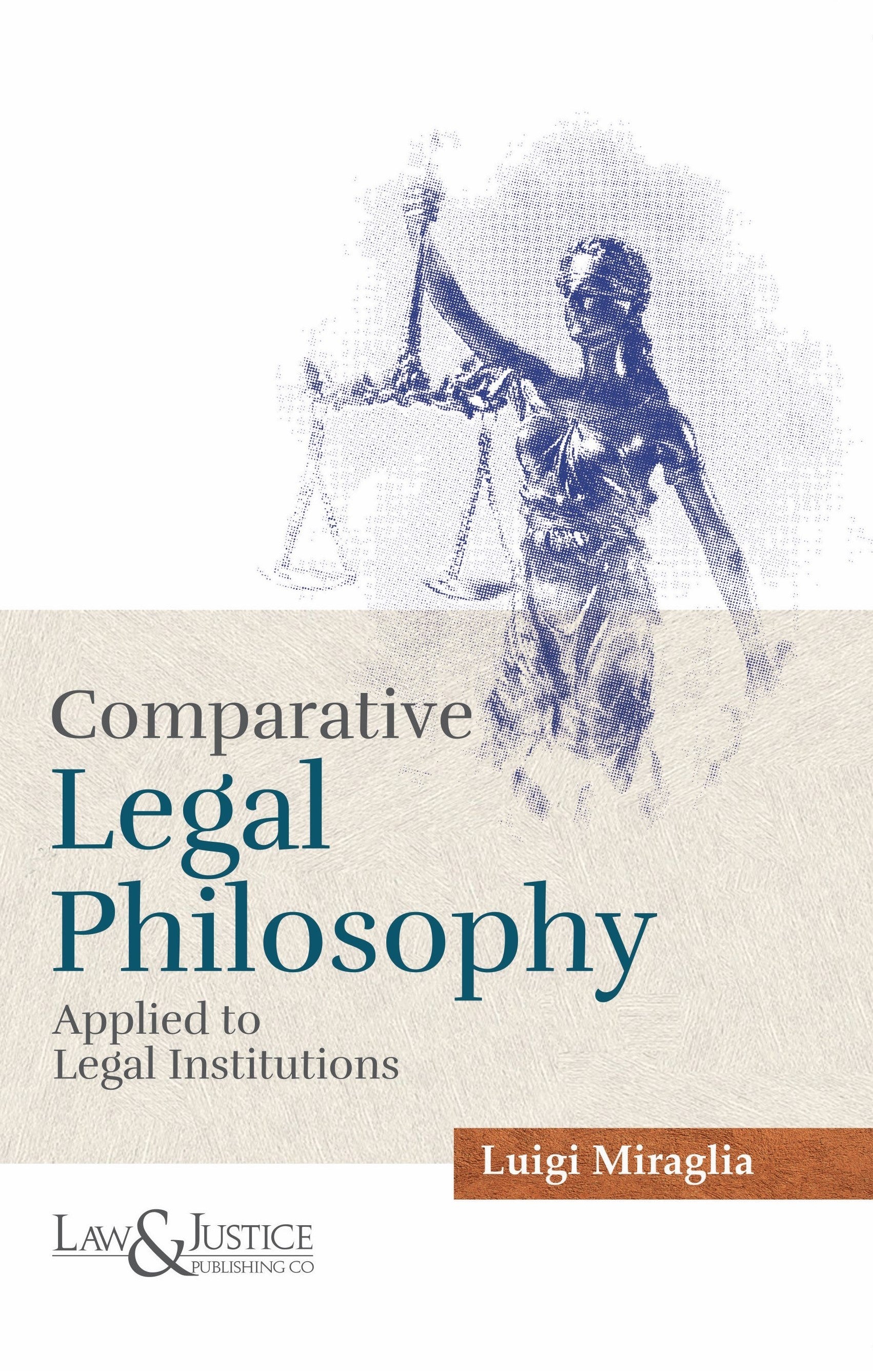 Comparative Legal Philosophy |  Luigi Miraglia  | Law & Justice Publishing | Edition 2025