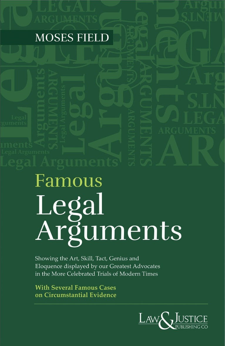 Famous Legal Arguments | Moses Field  | Law & Justice Publishing | Edition 2025