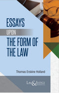 Essays Upon The Form of the Law | Holland Thomas Erskine  | Law & Justice Publishing | Edition 2025