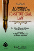 Landmark Judgments on Constitutional Law | Dr. Kalpesh Kumar L Gupta | Law & Justice Publishing | Edition 2026