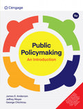 Public Policymaking: An Introduction | James E. Anderson, Jeffrey Moyer & George Chichirau | Cengage | 9th Edition 2024