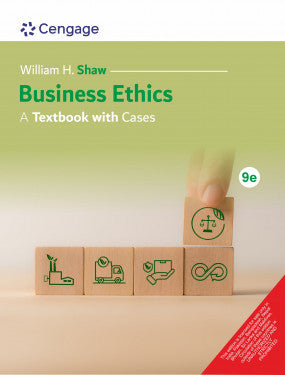 Business Ethics | William H. Shaw | Cengage | 9th Edition 2025