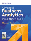 Advanced Business Analytics Using Jamovi and R | Munmun Ghosh | Cengage | 1st Edition 2025