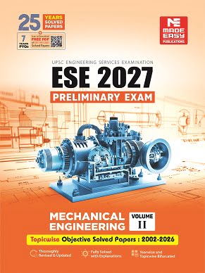 ESE 2027: Preliminary Exam: Mechanical Engineering Objective Solved Paper Vol-2 | MADE EASY Publications | Edition 2026